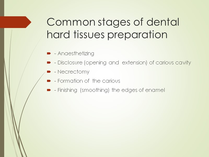 Common stages of dental hard tissues preparation - Anaesthetizing - Disclosure (opening and 